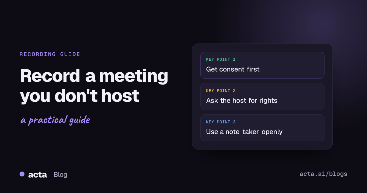 Cover reading 'Record a meeting you don't host' with three points: get consent first, ask the host for rights, use a note-taker openly